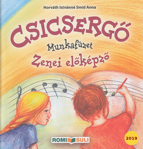 Horváth Istvánné Smid Anna: Csicsergő az 1 éves előképzőhöz Munkafüzet