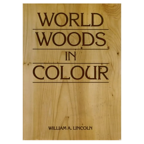 W. A. Lincoln: World Woods in Colour