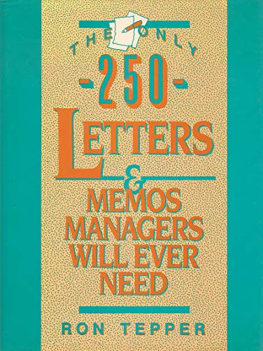 Ron Tepper: The only 250 Letters & Memos Managers Will Ever Need