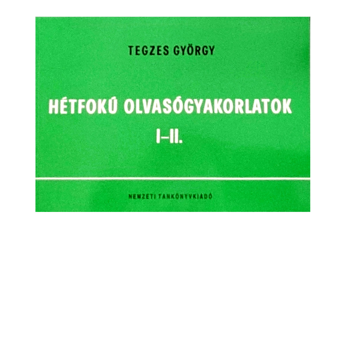 Tegzes György: Hétfokú Olvasógyakorlatok I-II. (antikvár)